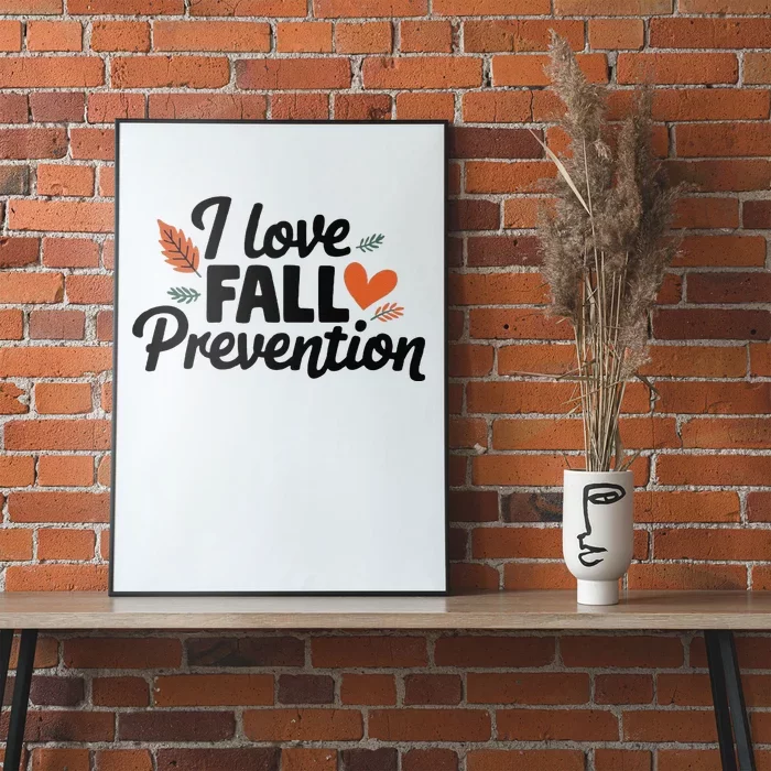 I Love Fall Prevention Funny Jokes Poster