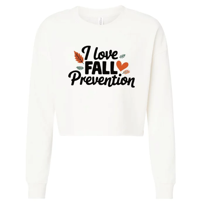 I Love Fall Prevention Funny Jokes Cropped Pullover Crew