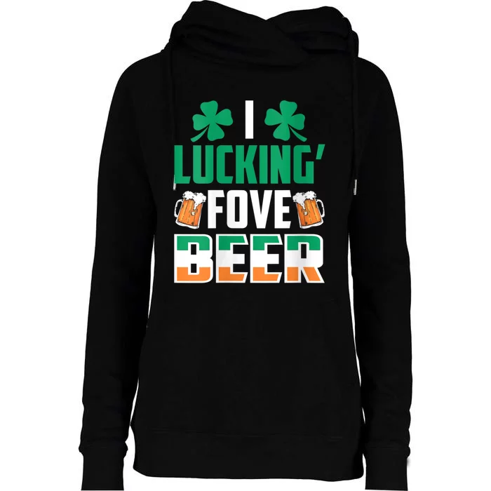 I Luckin Fove Beer St Patricks Day Likes To Drink Womens Funnel Neck Pullover Hood