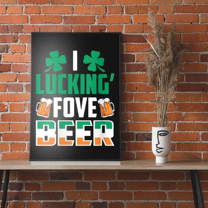 I Luckin Fove Beer St Patricks Day Likes To Drink Poster