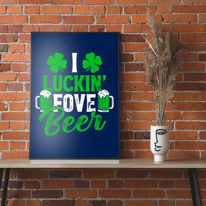 I Luckin Fove Beer St Patricks Day Likes To Drink Poster