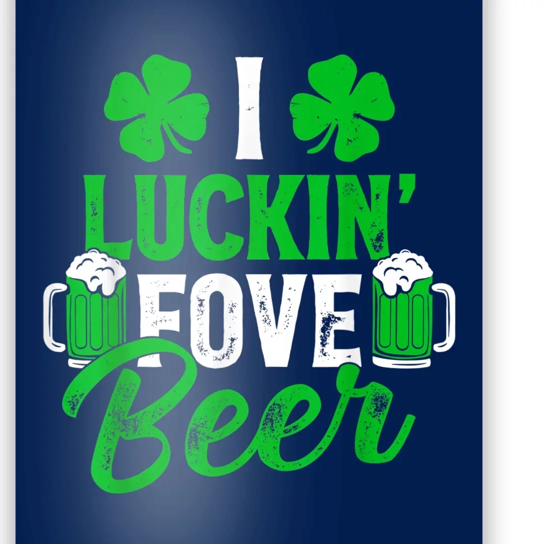 I Luckin Fove Beer St Patricks Day Likes To Drink Poster