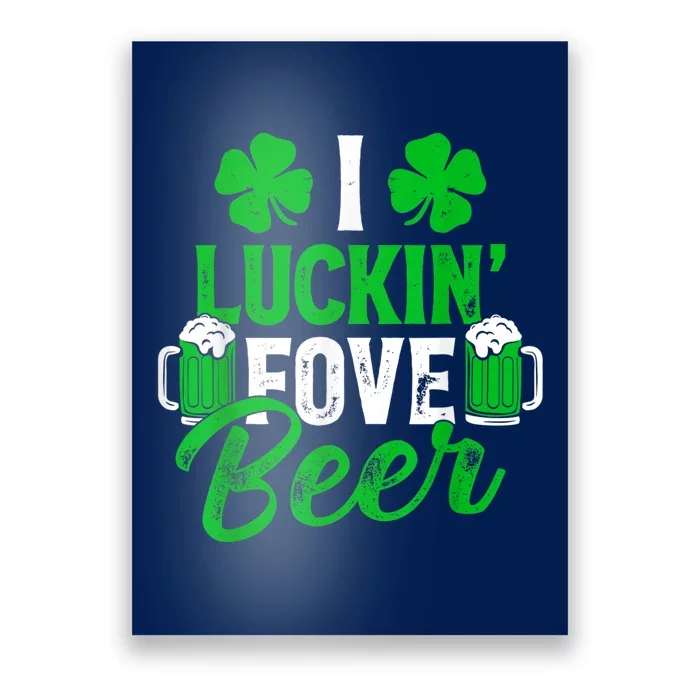 I Luckin Fove Beer St Patricks Day Likes To Drink Poster