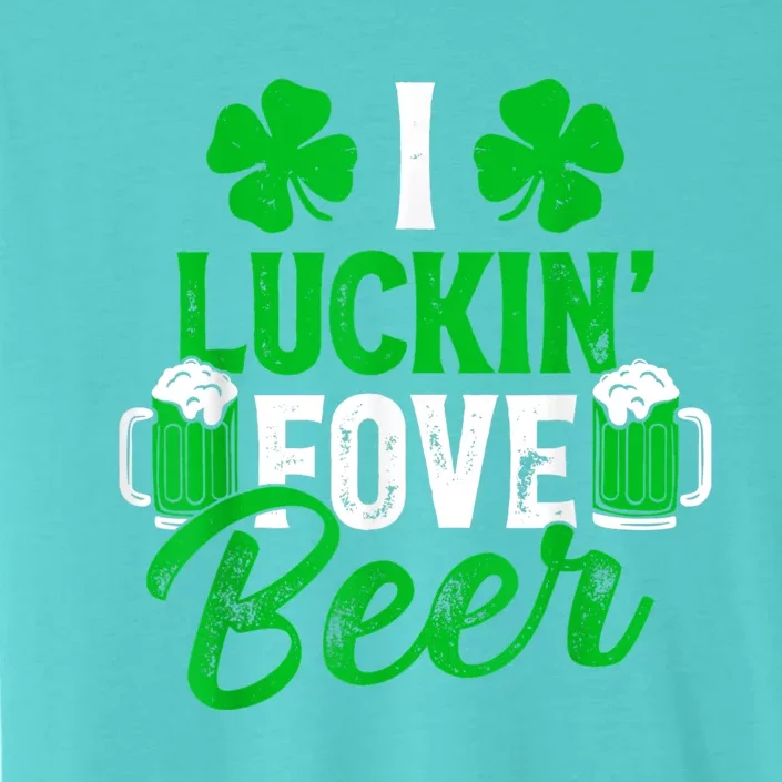 I Luckin Fove Beer St Patricks Day Likes To Drink ChromaSoft Performance T-Shirt