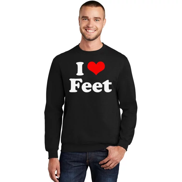 I Love Feet I Heart Feet Sweatshirt