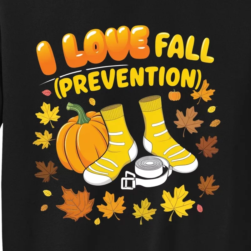 I Love Fall Prevention Funny Halloween Sweatshirt