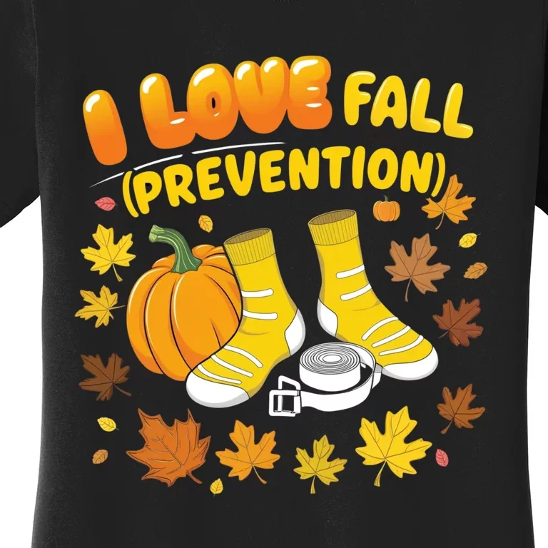 I Love Fall Prevention Funny Halloween Women's T-Shirt