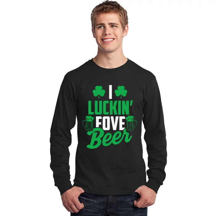 I Luckin Fove Beer Funny St Pattys Day Long Sleeve Shirt