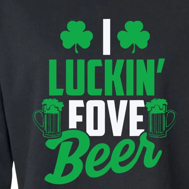 I Luckin Fove Beer Funny St Pattys Day Cropped Pullover Crew