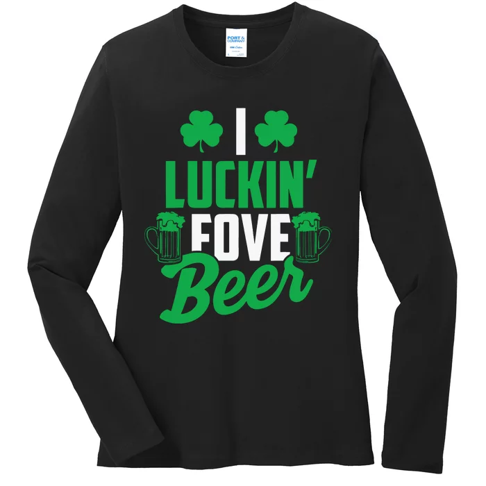 I Luckin Fove Beer Funny St Pattys Day Ladies Long Sleeve Shirt