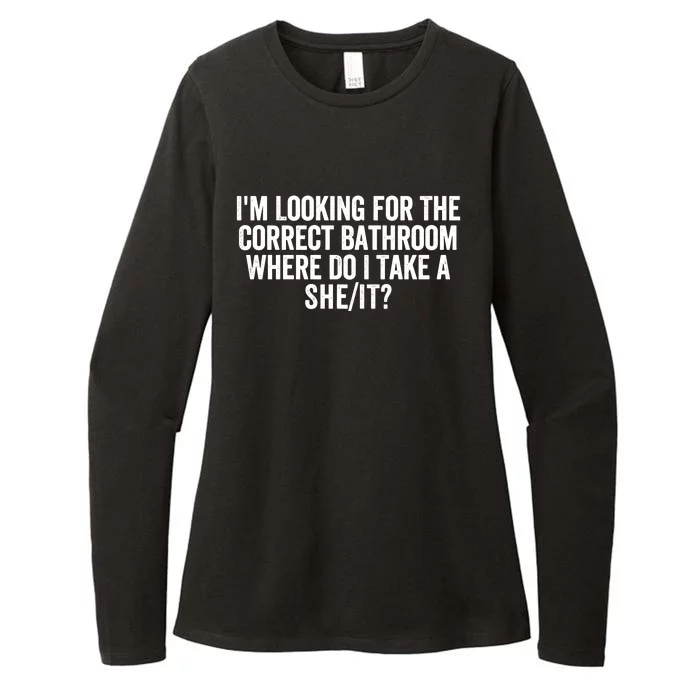 I’M Looking For The Correct Bathroom Where Do I Take A She/It? Funny Sarcastic Womens CVC Long Sleeve Shirt