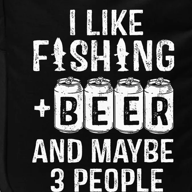 I Like Fishing Beer And Maybe 3 People Funny Impact Tech Backpack