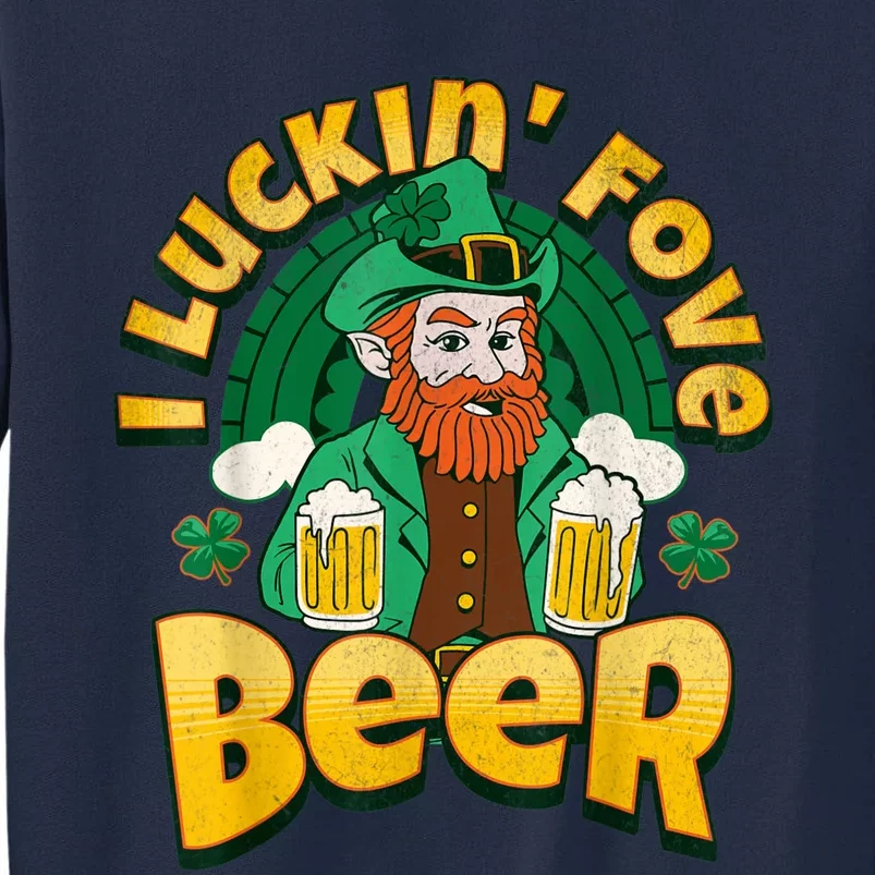 I Luckin Fove Beer St Patricks Day Likes To Drink Tall Sweatshirt