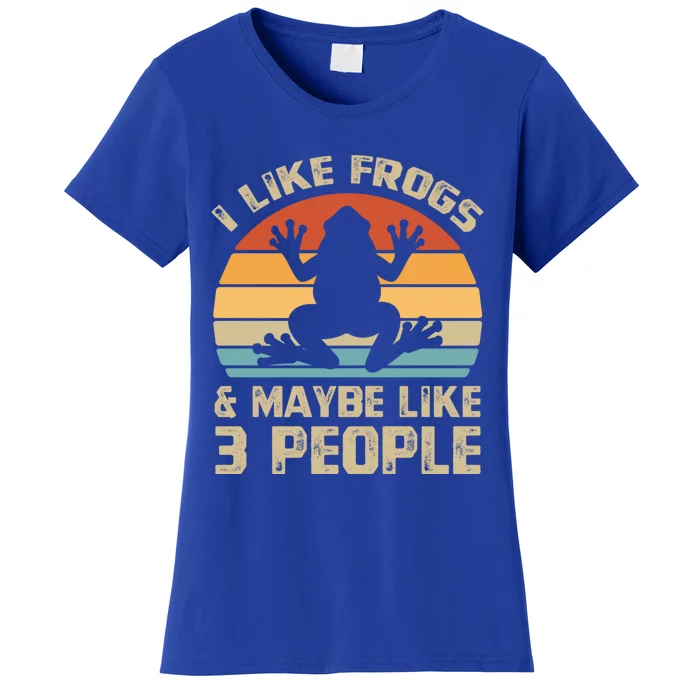 I Like Frogs And Maybe 3 People Froggy Toad Amphibian Gift Cute Gift Women's T-Shirt