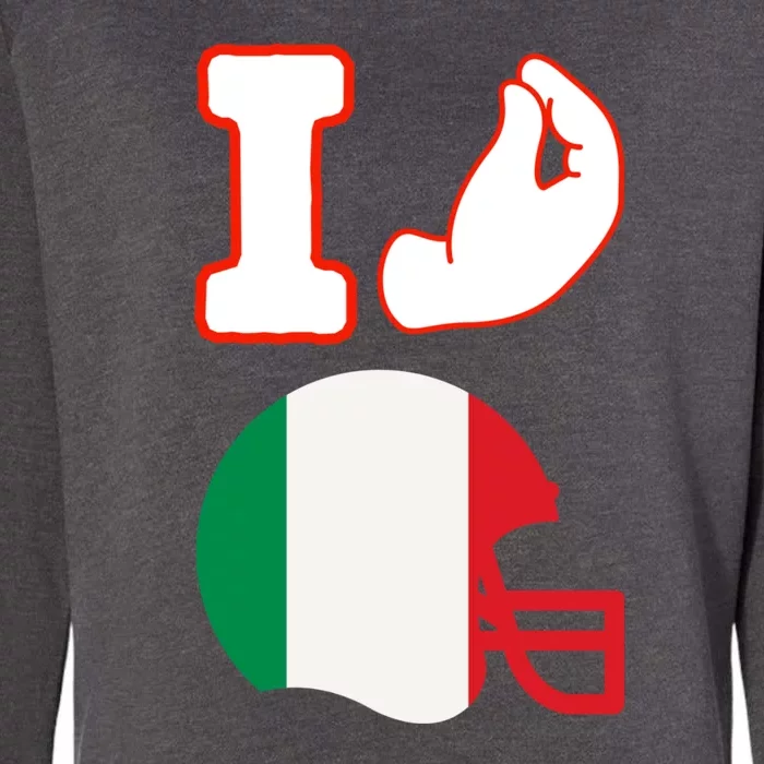 I Love Football Italians Hand Gestures Fan Quarterback Womens California Wash Sweatshirt