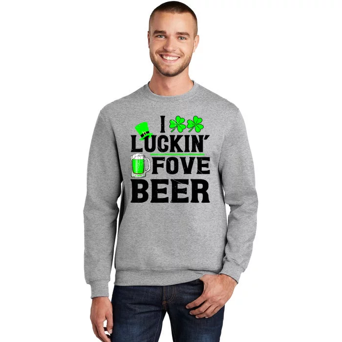 I Luckin Fove Beer St Patricks Day Likes To Drink Tall Sweatshirt