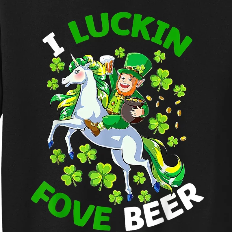 I Luckin Fove Beer St Patricks Day Likes To Drink Tall Sweatshirt