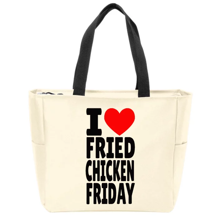 I Love Fried Chicken Friday funny farmer Zip Tote Bag