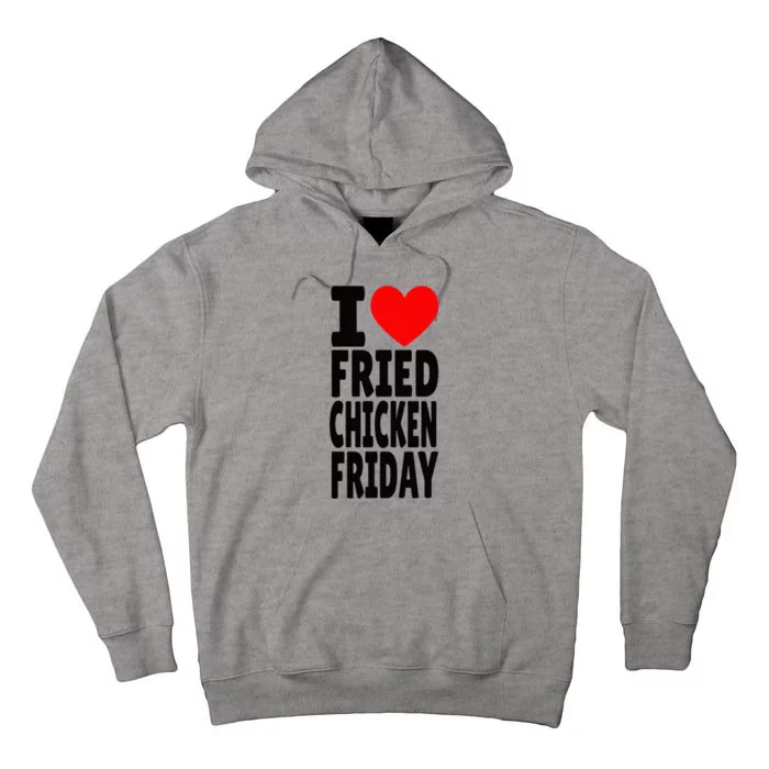 I Love Fried Chicken Friday funny farmer Tall Hoodie