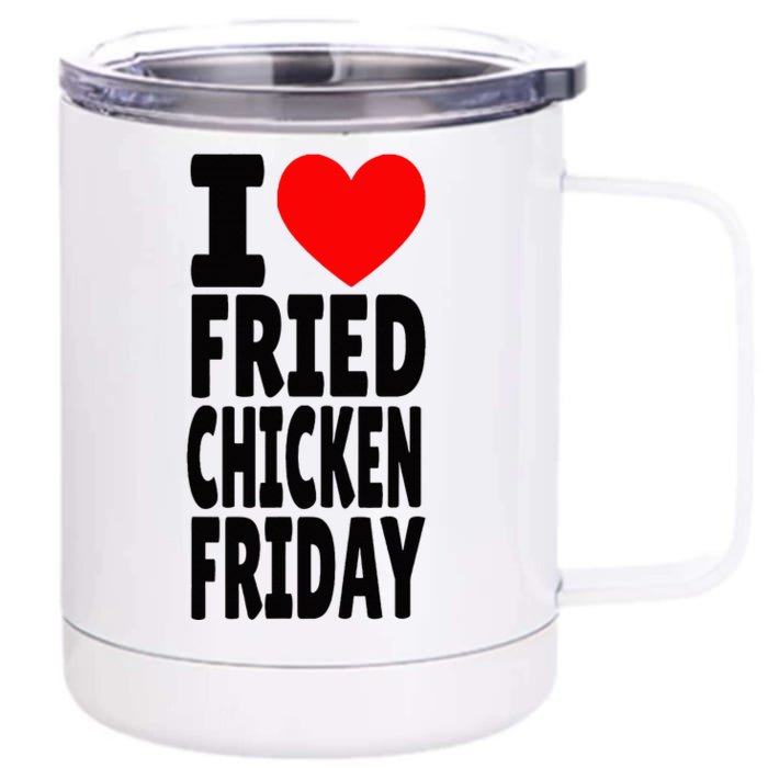 I Love Fried Chicken Friday funny farmer Front & Back 12oz Stainless Steel Tumbler Cup