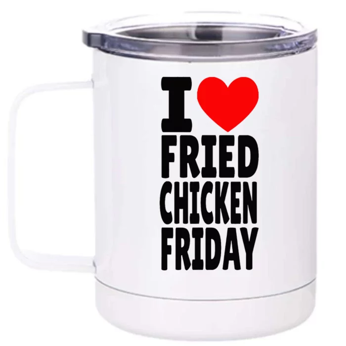 I Love Fried Chicken Friday funny farmer Front & Back 12oz Stainless Steel Tumbler Cup