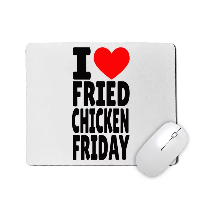 I Love Fried Chicken Friday funny farmer Mousepad