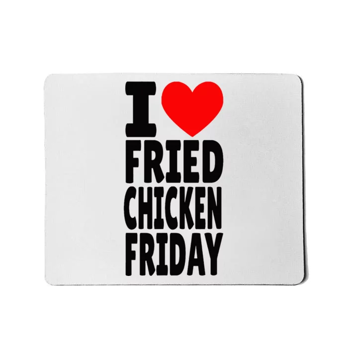 I Love Fried Chicken Friday funny farmer Mousepad