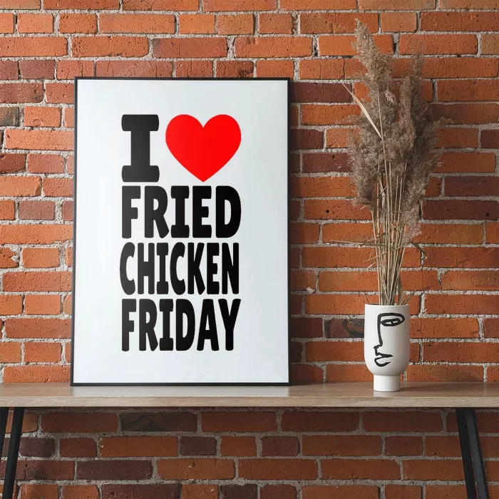 I Love Fried Chicken Friday funny farmer Poster