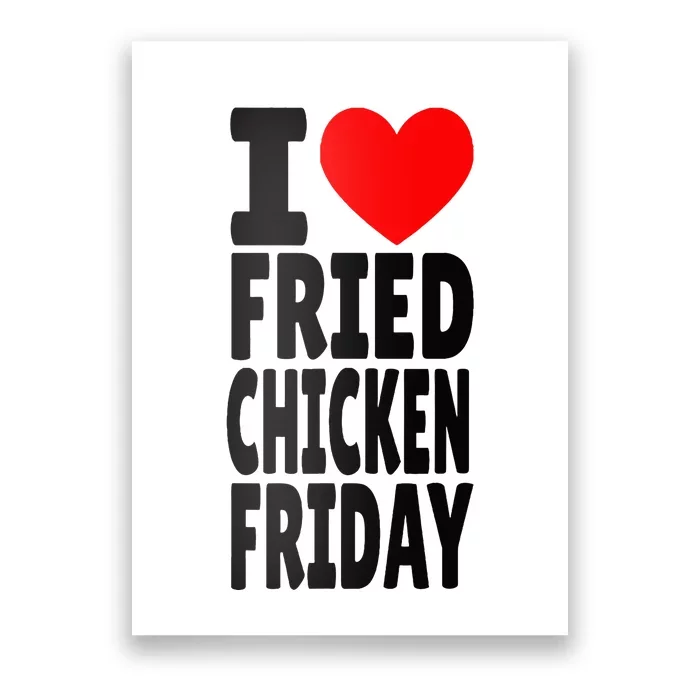 I Love Fried Chicken Friday funny farmer Poster