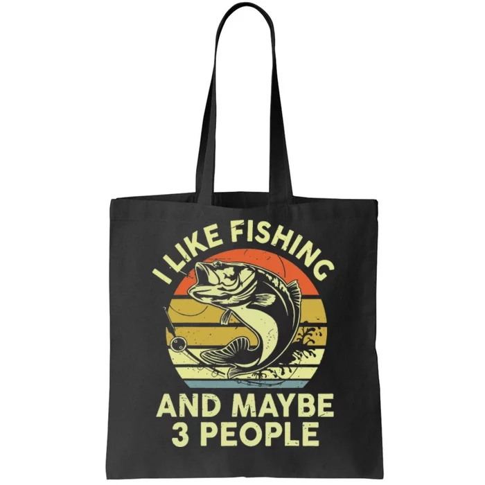 I Like Fishing My Dog And Maybe 3 People Funny Tote Bag