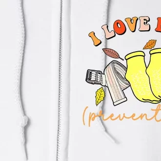 I Love Fall (Prevention) Full Zip Hoodie