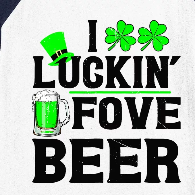 I Luckin Fove Beer St Patricks Day Love Drink Party Baseball Sleeve Shirt