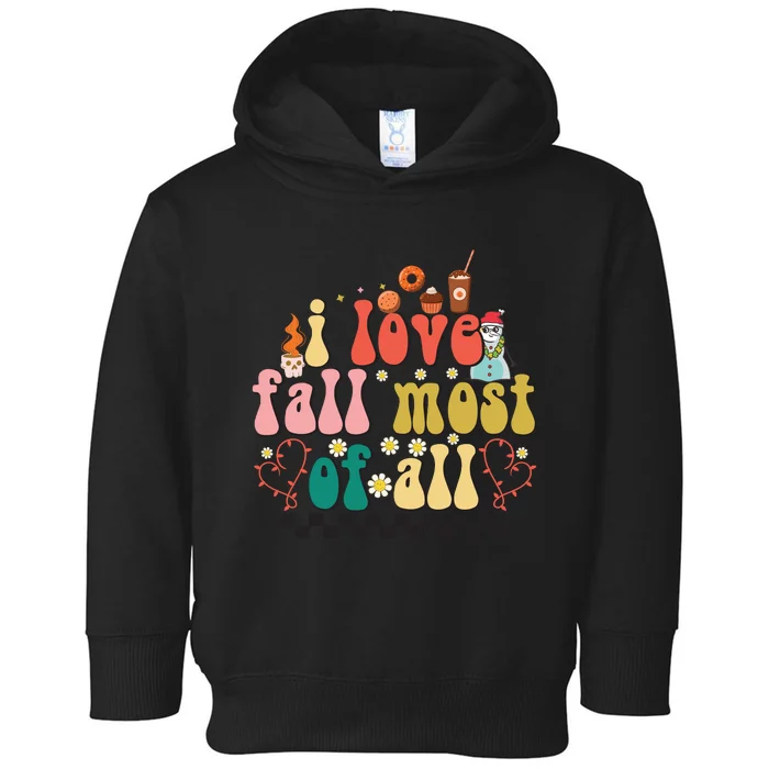 I Love Fall Most Of All Toddler Hoodie