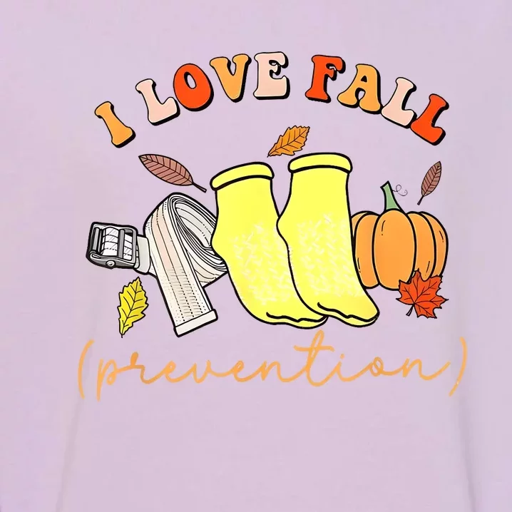 I Love Fall Prevention Thanksgiving Nurse Fall Dpt Spt Garment-Dyed Sweatshirt