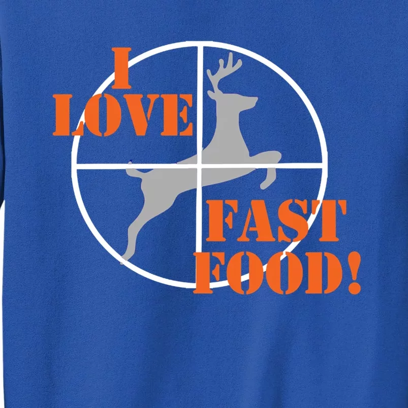 I Love Fast Food Deer Hunters Hunting Tee Great Gift Sweatshirt