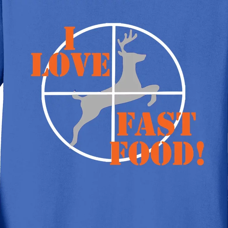 I Love Fast Food Deer Hunters Hunting Tee Great Gift Kids Long Sleeve Shirt