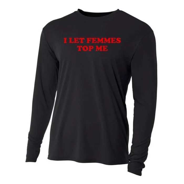 I Let Femmes Top Me Lesbian Cooling Performance Long Sleeve Crew