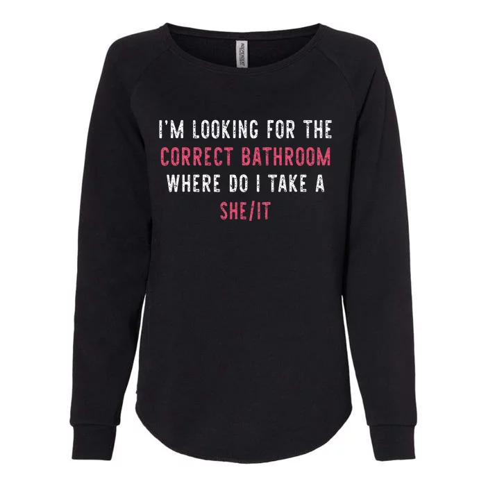 IM Looking For The Correct Bathroom Where Do I Take She It Womens California Wash Sweatshirt