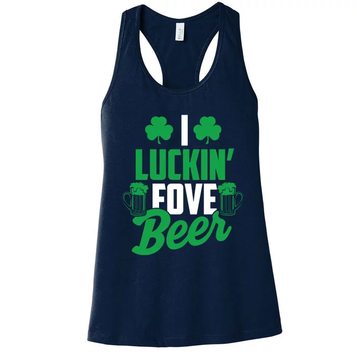 I Luckin' Fove Beer Funny St. Patty's Day Tee Women's Racerback Tank