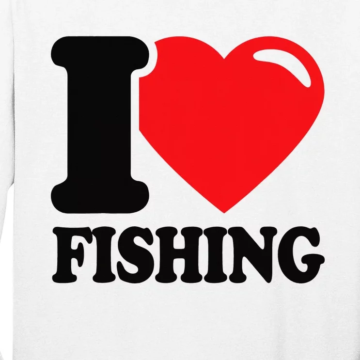 I love fishing with a Red Heart I Love fishing Tall Long Sleeve T-Shirt