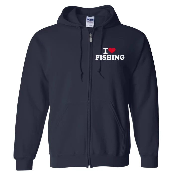 I Love Fishing Gift Full Zip Hoodie