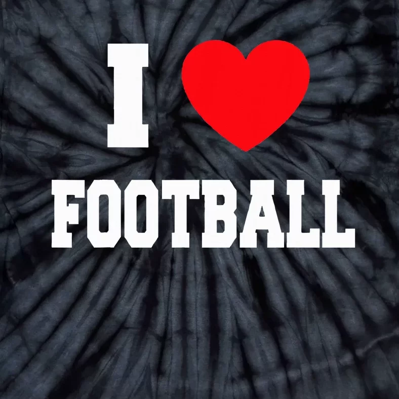 I Love Football Tie-Dye T-Shirt