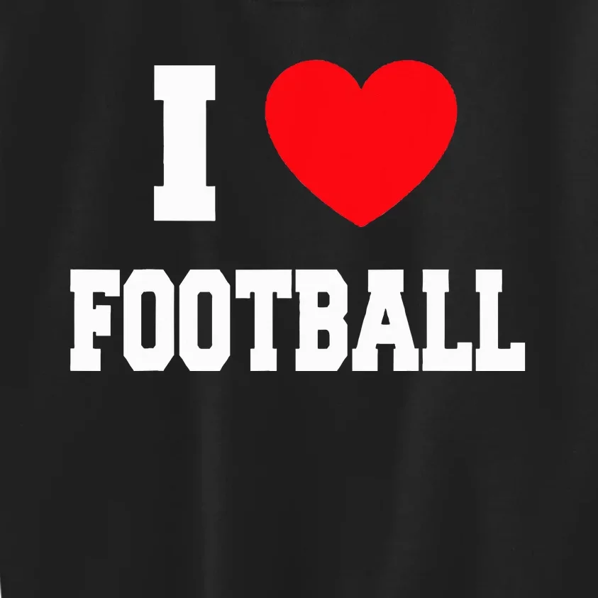 I Love Football Kids Sweatshirt