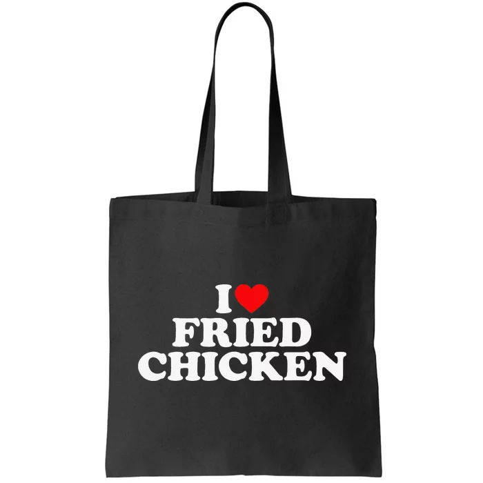 I Love Fried Chicken Tote Bag