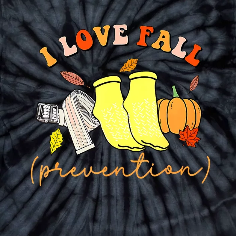 I Love Fall Prevention Socks Thanksgiving Autumn Quote Tie-Dye T-Shirt