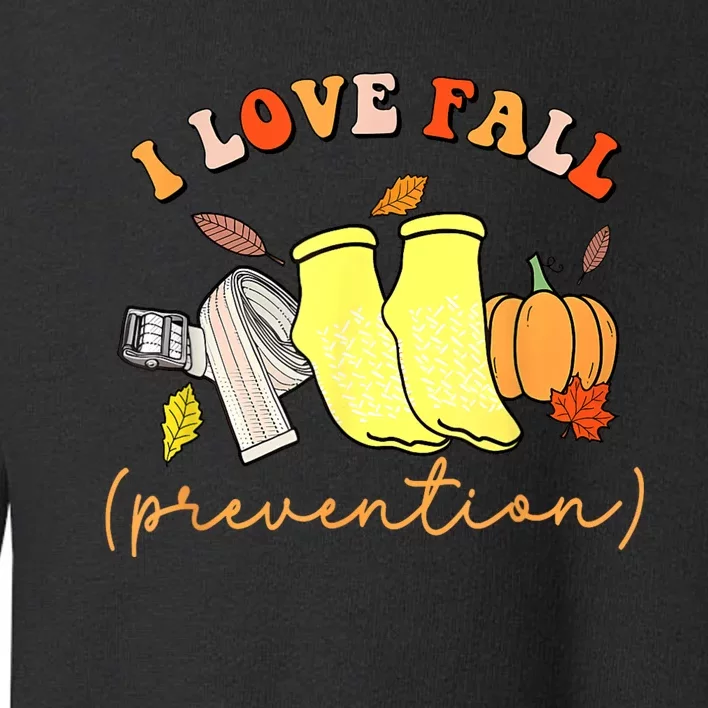 I Love Fall (Prevention) Toddler Sweatshirt