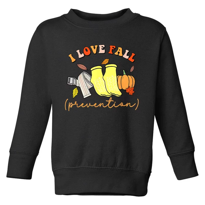 I Love Fall (Prevention) Toddler Sweatshirt