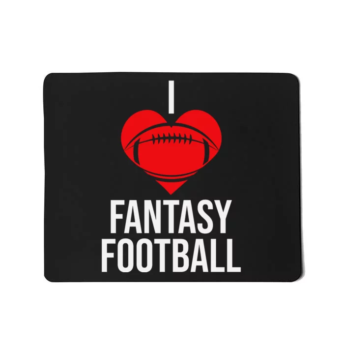 I Love Fantasy Football Mousepad