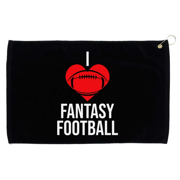 I Love Fantasy Football Grommeted Golf Towel