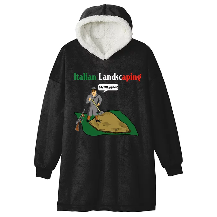 Italian Landscaping Funny Mafia Organized Crime Hooded Wearable Blanket